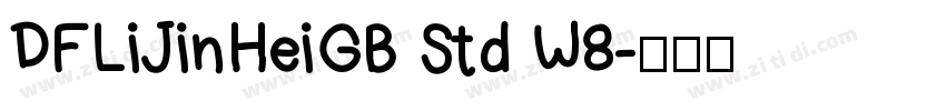 DFLiJinHeiGB Std W8字体转换